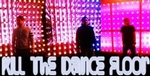 Kill The Dance Floor