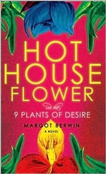Hothouse Flower And The Nine Plants of Desire