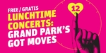 Lunchtime Concerts: Grand Park's Got Moves