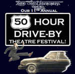 The 11th Annual 50 Hour Drive-By Theatre Festival