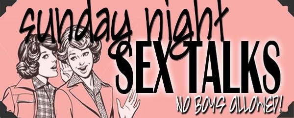 Sunday Night Sex Talks