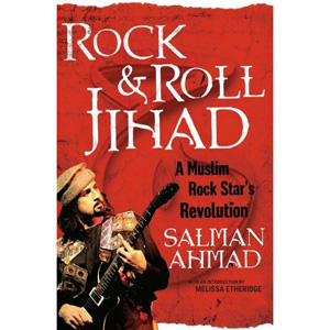 <i>Rock & Roll Jihad: A Muslim Rock Star’s Revolution for Peace</i>
