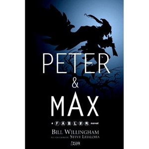 <i>Fables: Deluxe Edition/Peter & Max: A Fables Novel</i>