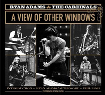 <i>Ryan Adams & The Cardinals: A View of Other Windows</i>