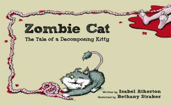 <i>Zombie Cat: The Tale of a Decomposing Kitty</i>.