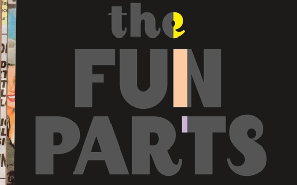 <i>The Fun Parts</i>