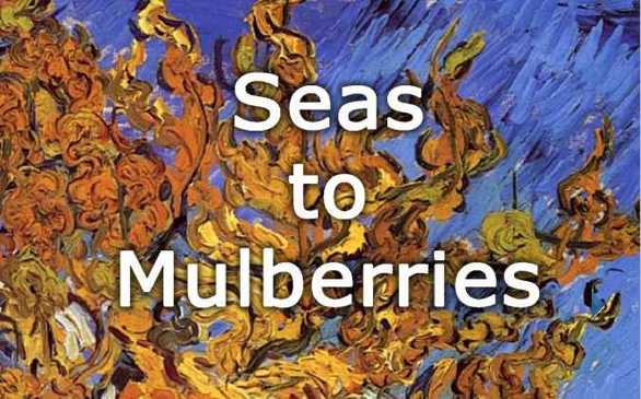 <i>Seas to Mulberries</i>