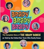 Brady, Brady, Brady: The Complete Story of The Brady Bunch