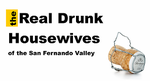 The Real Drunk Housewives of the San Fernando Valley
