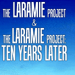 The Laramie Project/The Laramie Project Ten Years Later