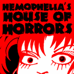 Hemophelia's House of Horors