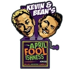 Kevin and Bean's April Foolishness