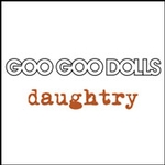 Goo Goo Dolls / Daughtry
