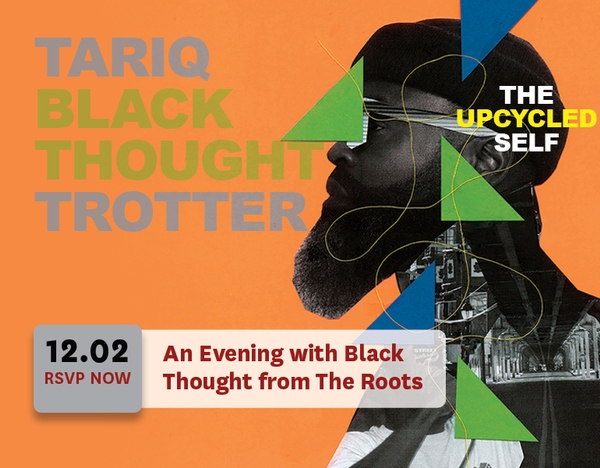 The Upcycled Self: An Evening with Black Thought from The Roots