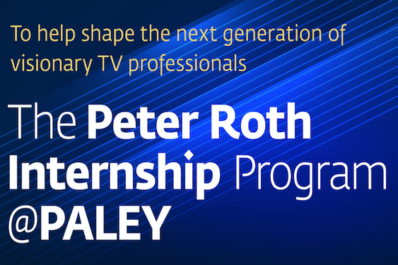 The Paley Center for Media Announces The Peter Roth Internship.  Apply Now!