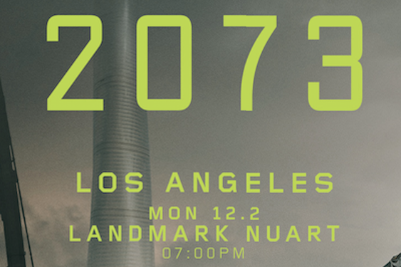 Join us for a complimentary screening and Q&A of “2073” on Dec. 2 in West L.A. at the Nuart Theatre