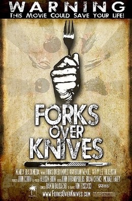 What are your thoughts about the film, Forks Over Knives?