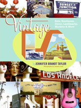 <i>Vintage L.A.: Eats, Boutiques, Decor, Landmarks, Markets & More</i>