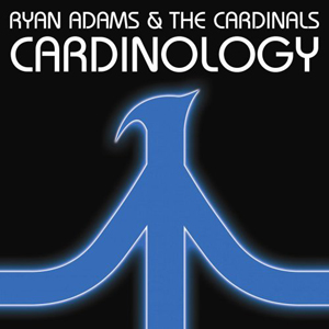 Ryan Adams & the Cardinals<br><i>Cardinology</i>